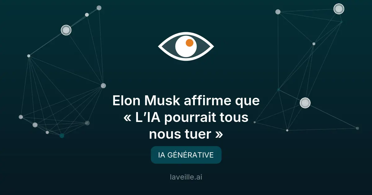 Elon Musk : l'IA pourrait tous nous tuer