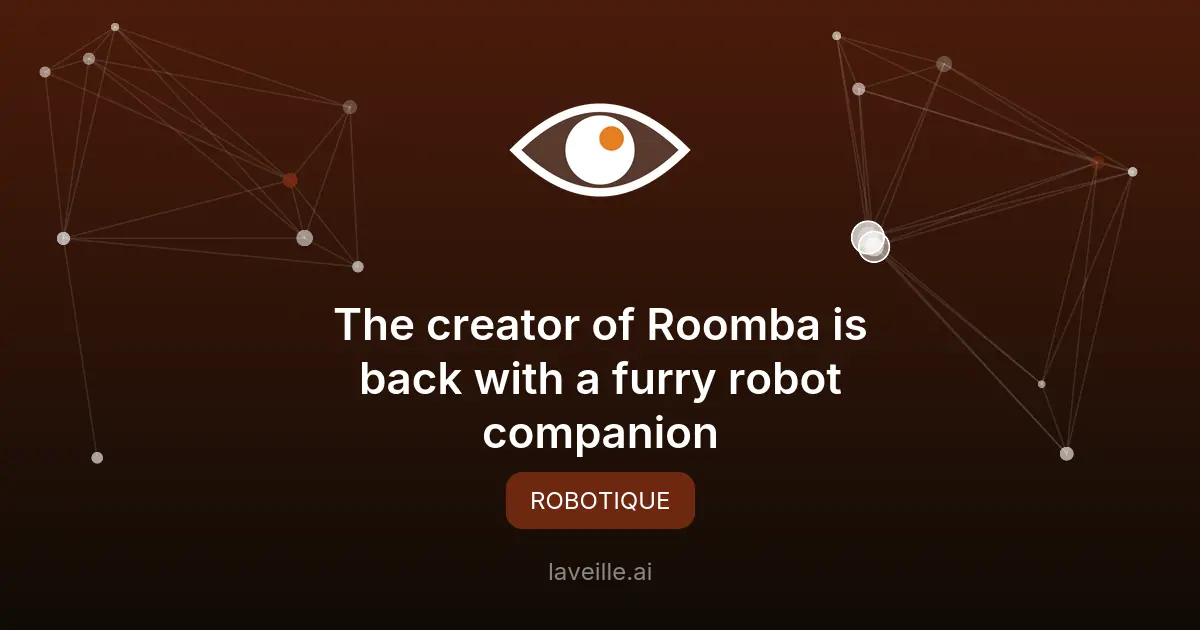 Colin Angle lance Familiar, un robot de compagnie avec IA générative