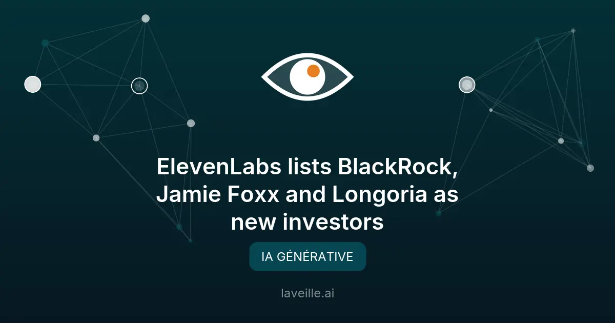 ElevenLabs lève 500M$ avec BlackRock et stars