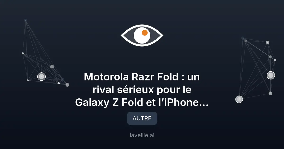 Motorola Razr Fold : un concurrent pour Galaxy Z Fold 7