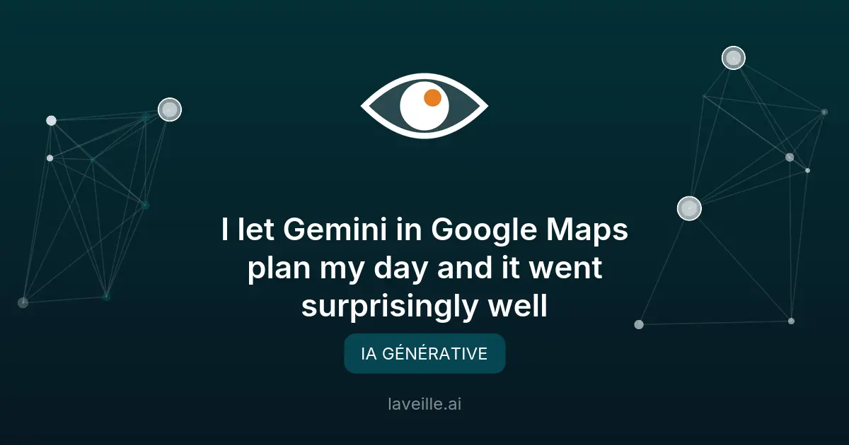 Gemini dans Google Maps : Planifier sa journée avec l'IA