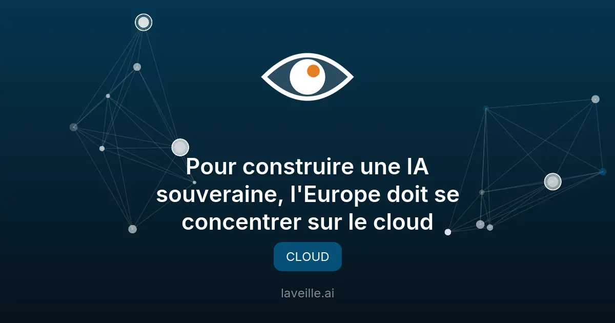 IA souveraine : l'Europe mise sur le cloud moderne