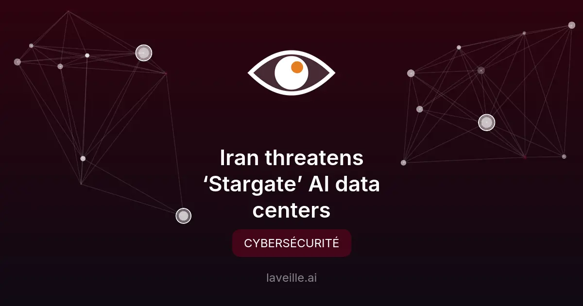 Menaces iraniennes sur les data centers Stargate