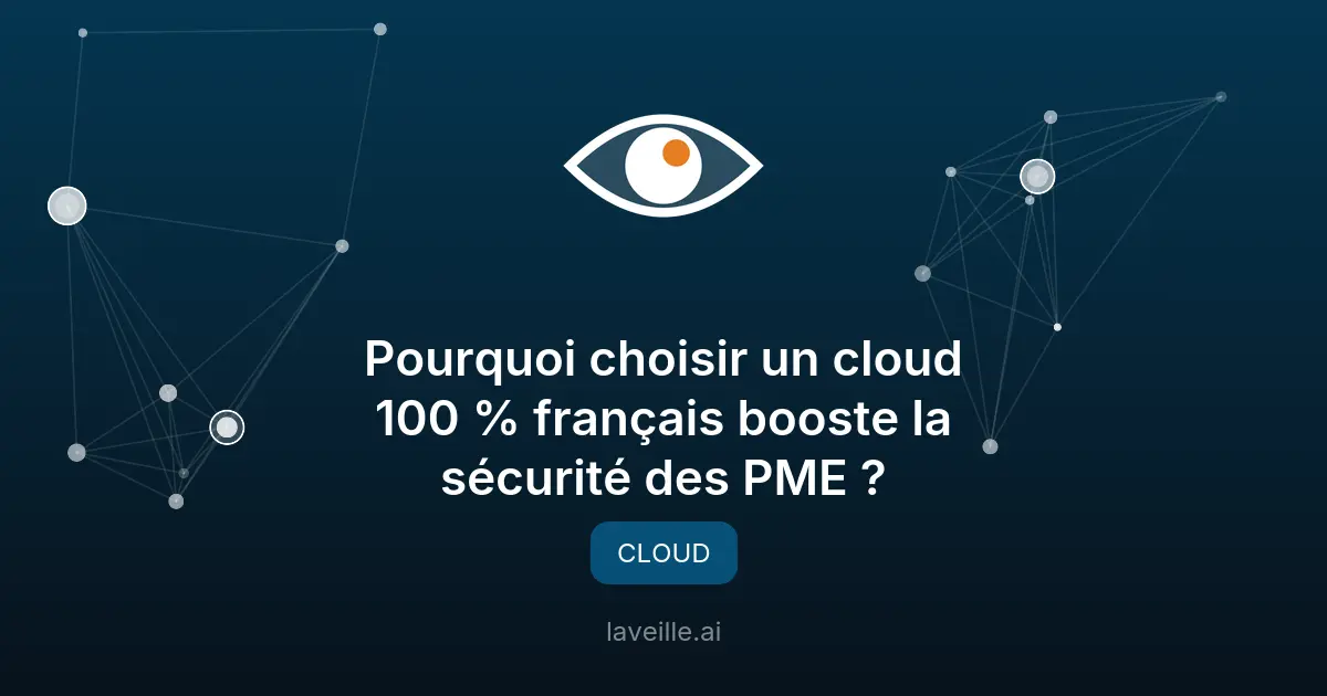 Pourquoi un cloud français booste la sécurité des PME ?