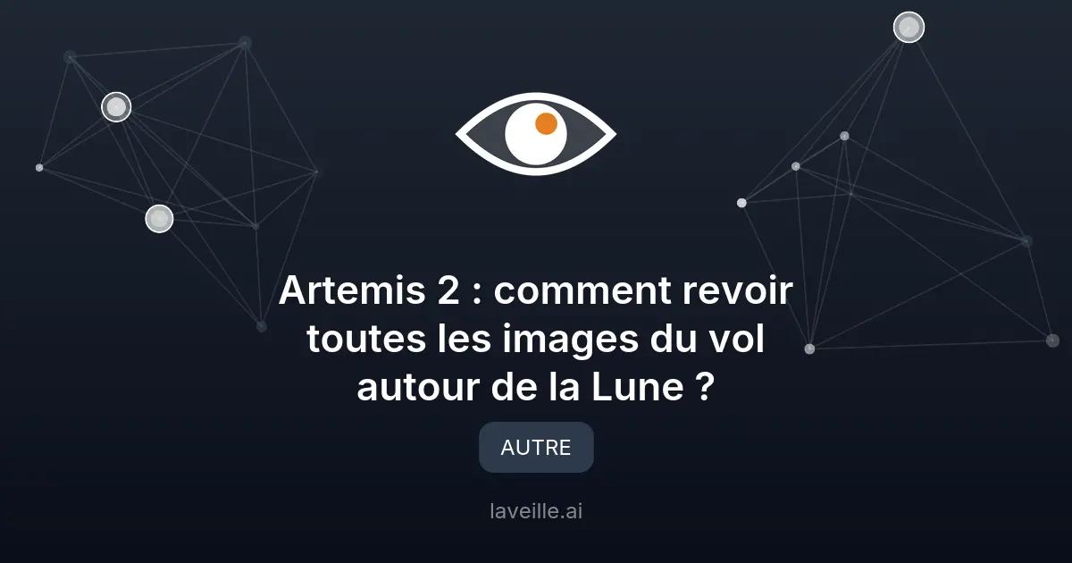 Artemis 2 : Revivez les images du vol autour de la Lune