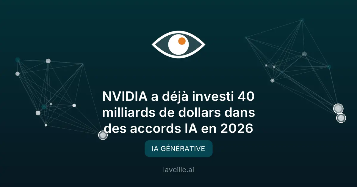 NVIDIA investit 40 milliards dans l'IA en 2026