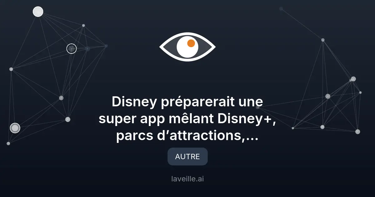 Disney prépare une super app unifiée