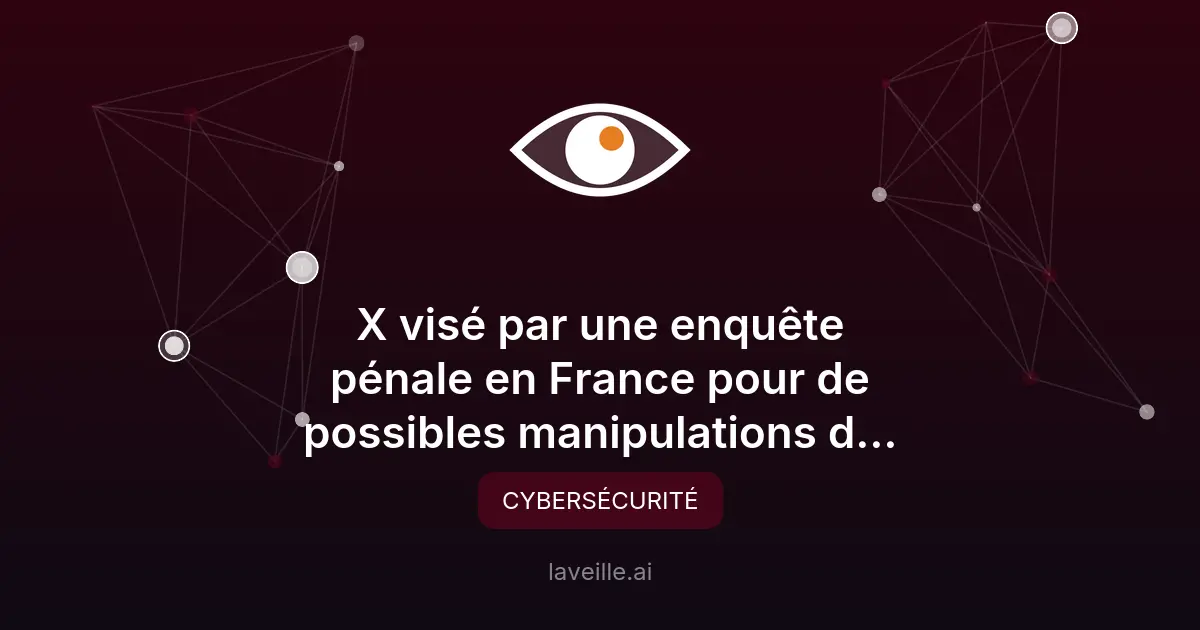 X visé par une enquête pénale en France pour manipulation d'algorithme