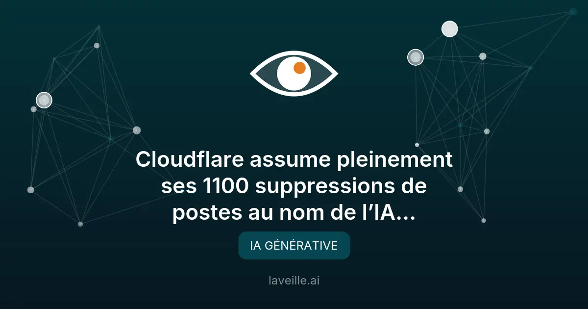 Cloudflare supprime 1 100 postes grâce à l'IA