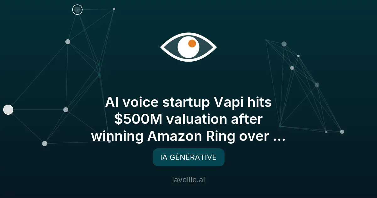 Vapi valorisée à 500M$ après son partenariat avec Amazon Ring