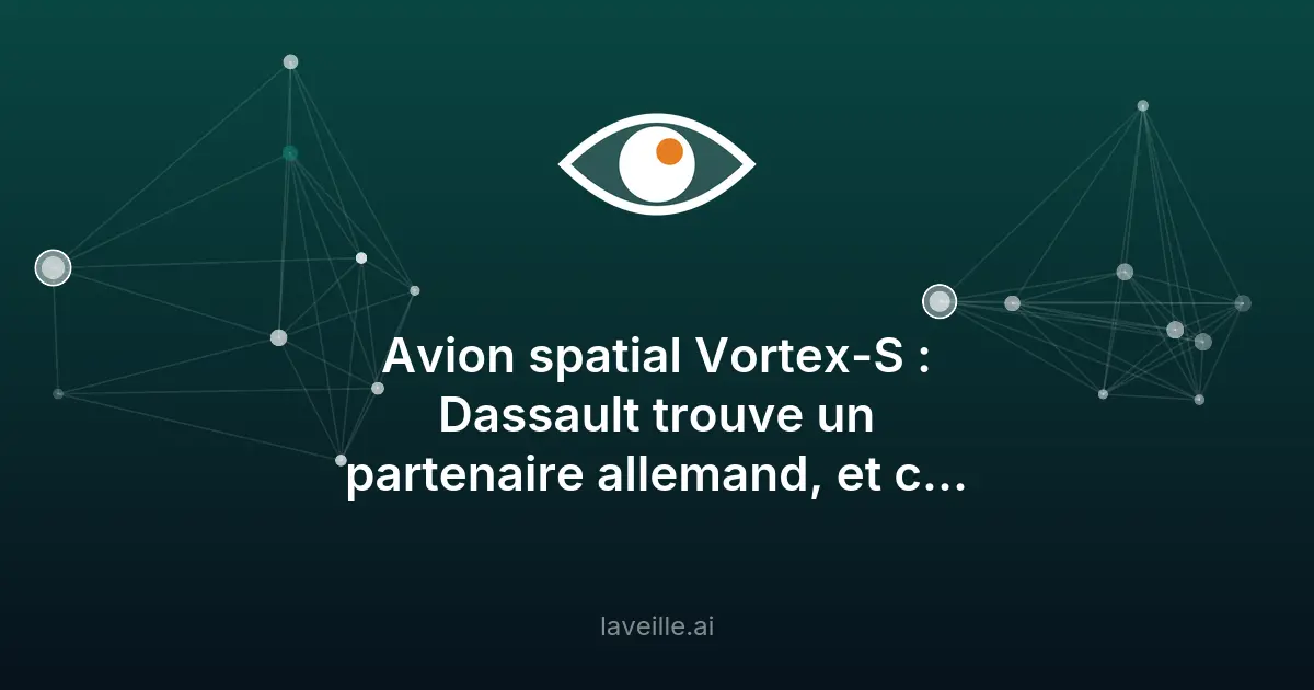 Dassault et OHB lancent l'avion spatial Vortex-S