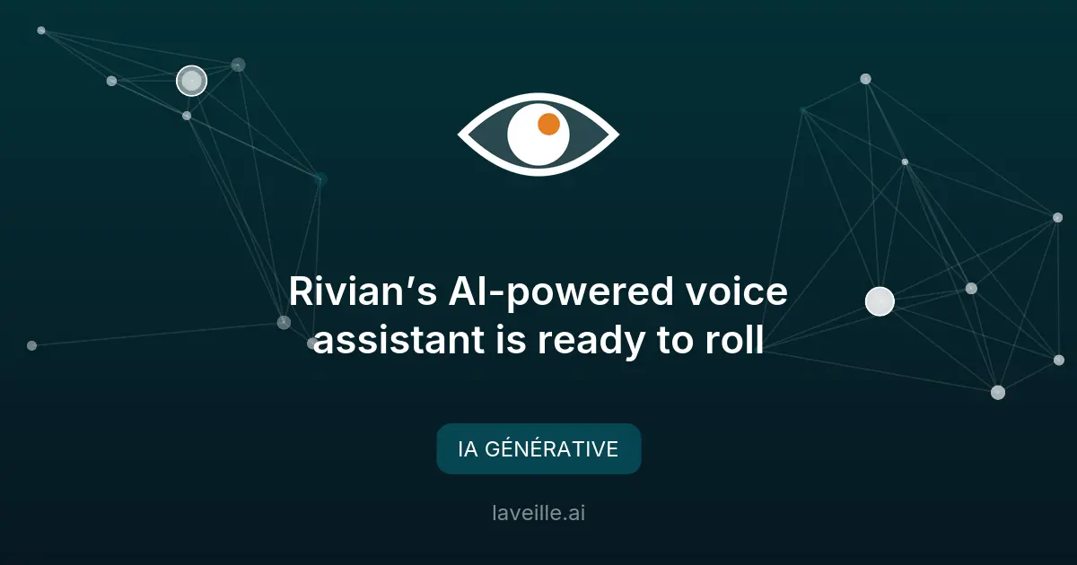 Rivian lance son assistant vocal alimenté par l'IA