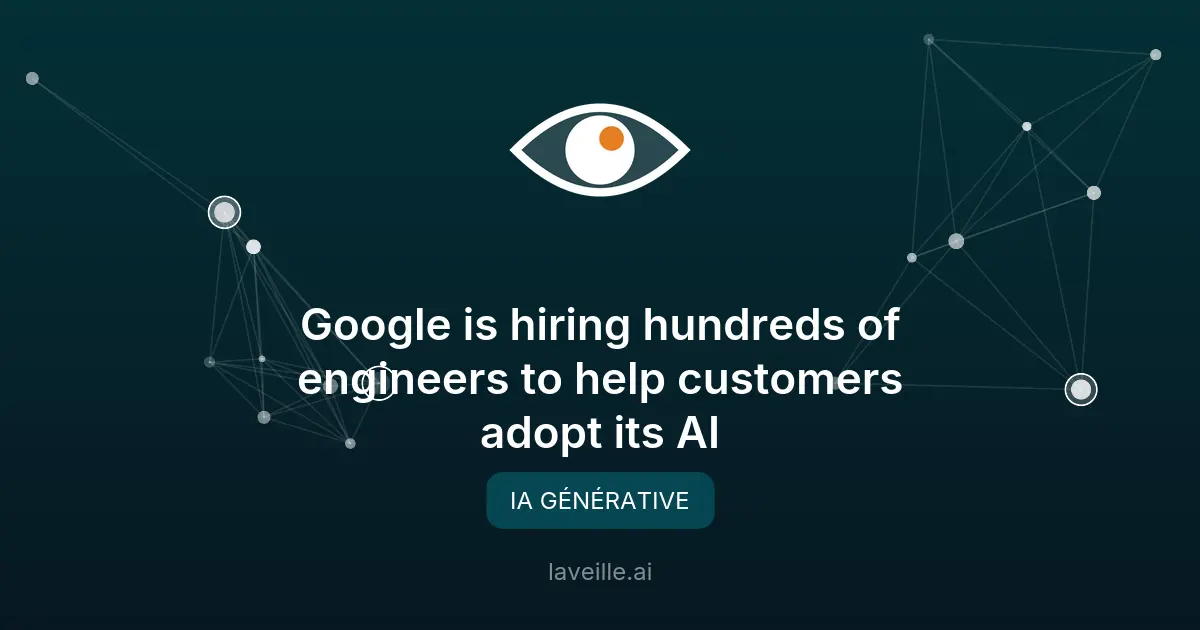 Google recrute des ingénieurs pour l'adoption de l'IA