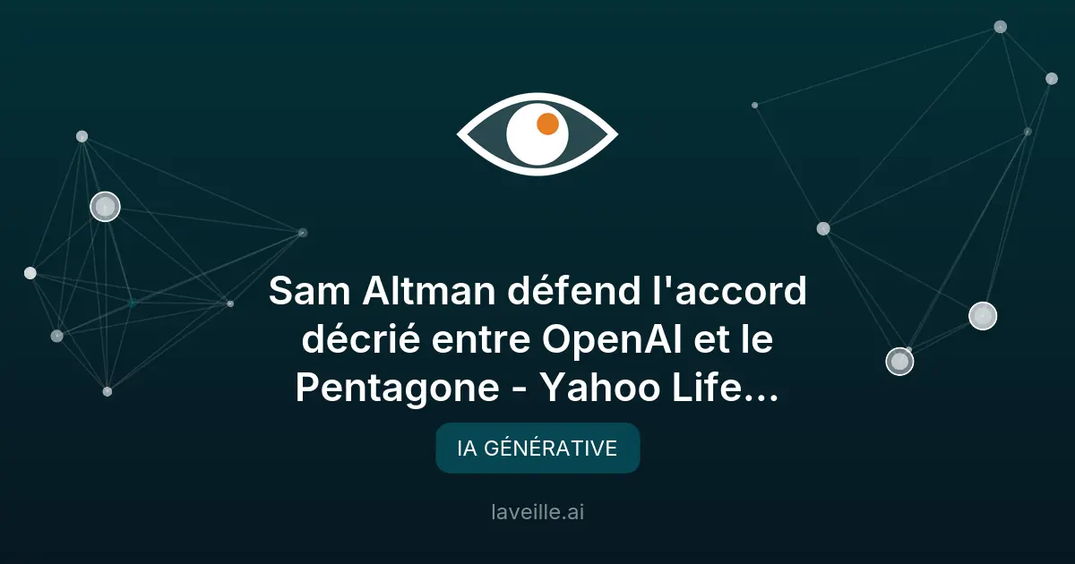 Sam Altman défend l'accord OpenAI-Pentagone