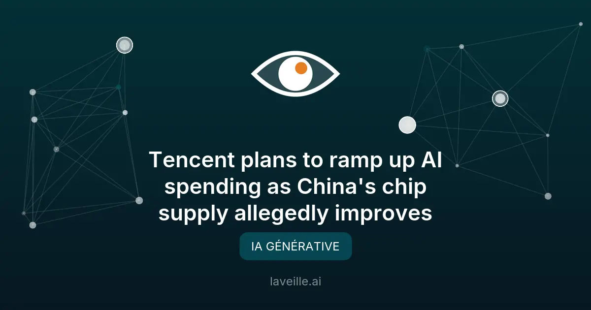 Tencent booste ses investissements en IA malgré les pénuries