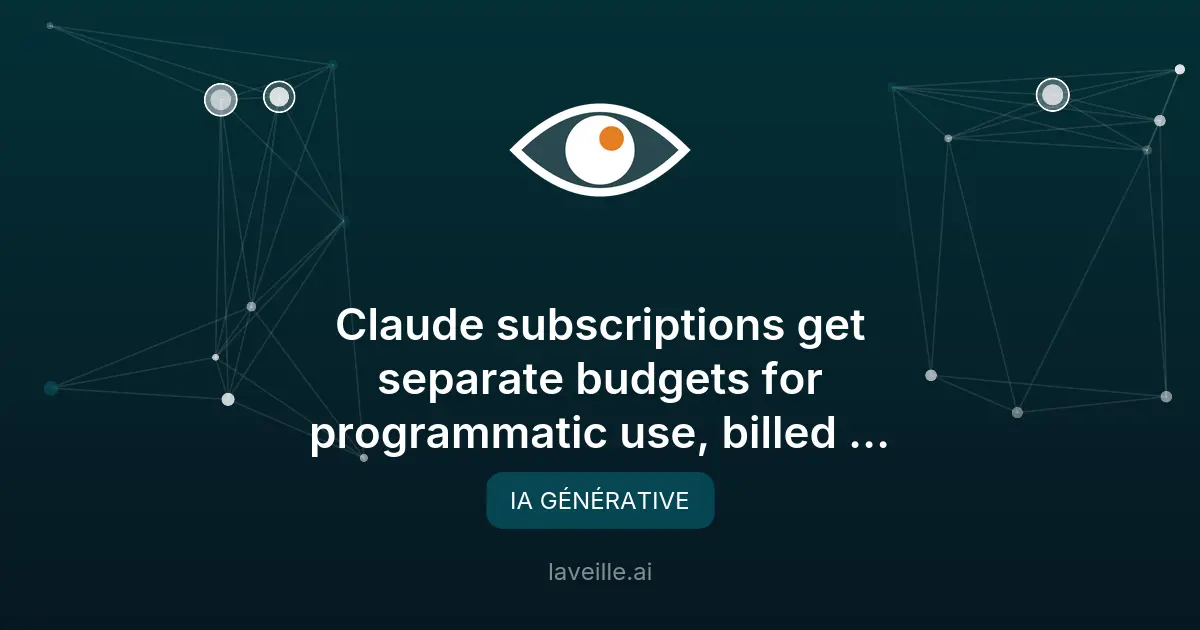 Anthropic modifie la tarification des abonnements Claude