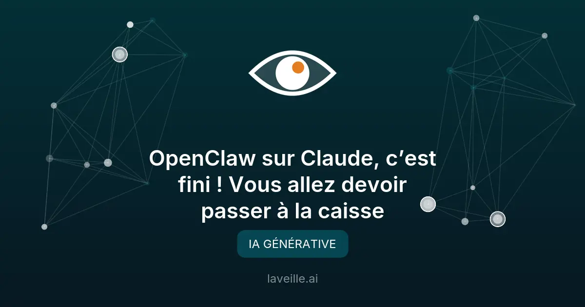 OpenClaw sur Claude : fin de la gratuité, passage au payant
