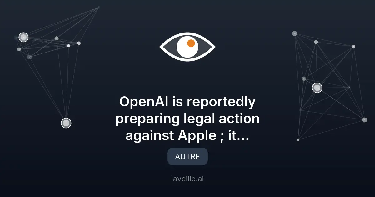OpenAI envisage des poursuites contre Apple pour intégration ratée