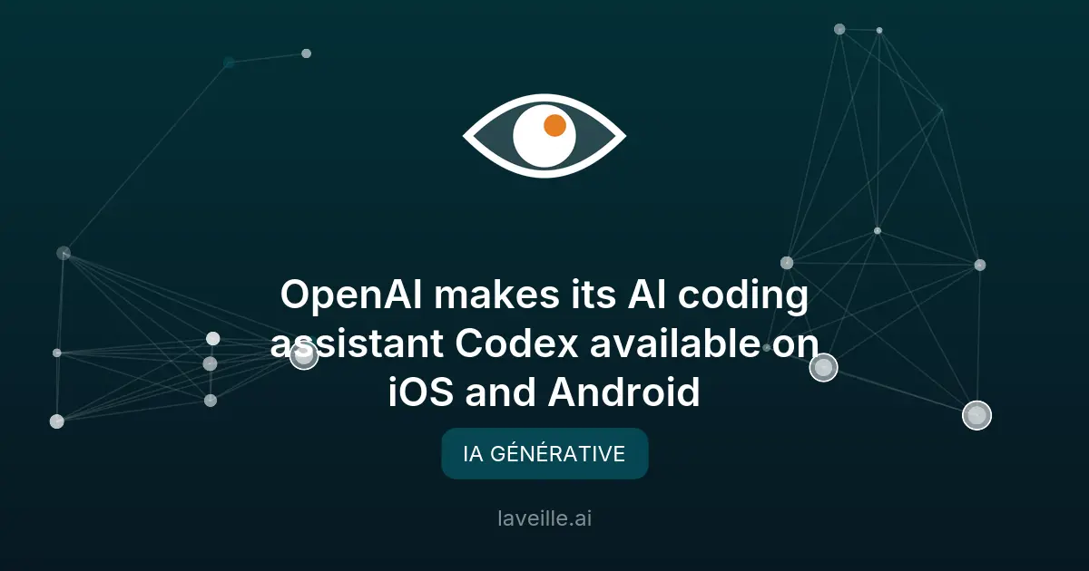OpenAI lance Codex sur iOS et Android