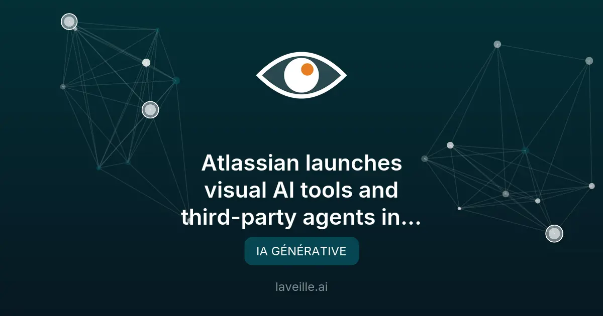 Atlassian lance des outils IA visuels dans Confluence