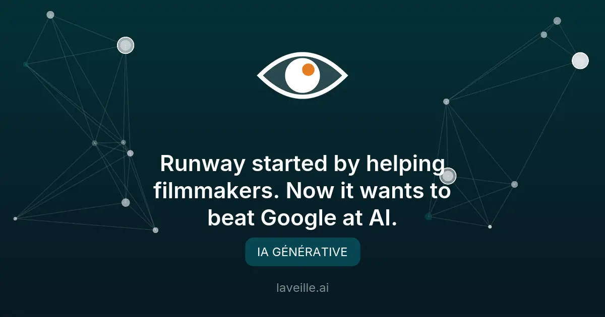 Runway : l'IA vidéo qui défie Google