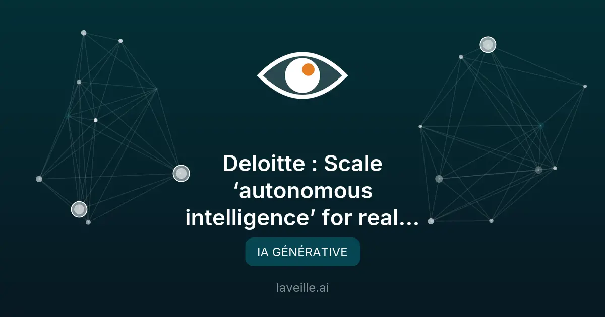 Deloitte : L'intelligence autonome pour une croissance réelle