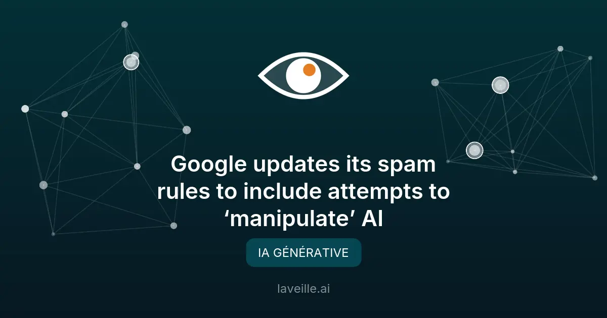 Google interdit la manipulation des résultats de recherche IA